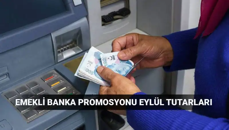 Eylül 2025 Emekli Banka Promosyonları: En Yüksek Tutarı Veren Bankalar
