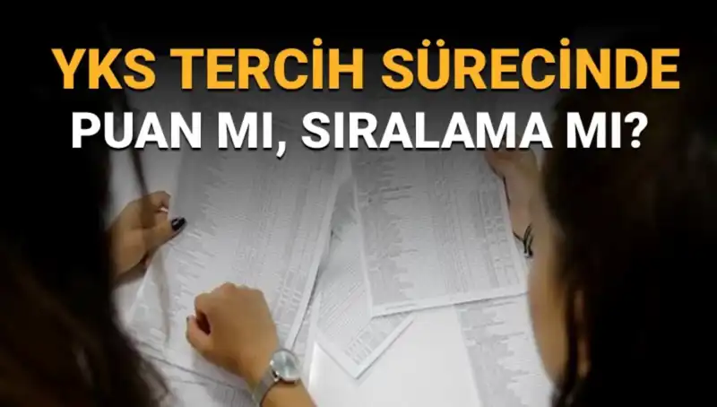 YKS Tercih Sürecinde Karar Vermek: Puan mı Sıralama mı Önemli?