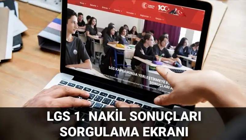 LGS Nakil Sonuçları Açıklandı: 2. Nakil Başvuruları Hangi Tarihte Başlayacak?