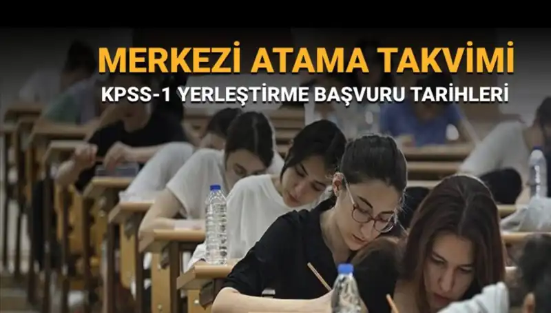 2025 KPSS-1 Yerleştirme Tercihleri için Merkezi Atama Takvimi Açıklandı