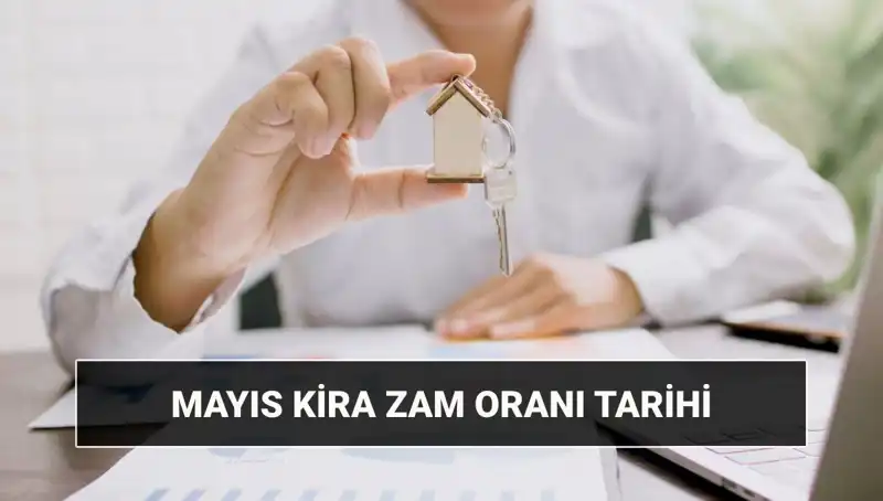 2025'te Kira Zam Oranı Açıklanıyor: Mayıs Ayında Beklenen Oranlar Neler?
