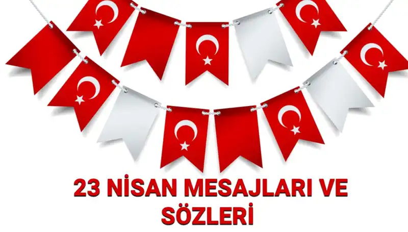 Resimli ve Yazılı Mesajlarla 23 Nisan'ı Kutlayın: Çocuk Bayramı İçin İpuçları