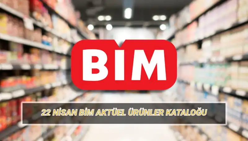 BİM Aktüel Kataloğu 22 Nisan'da Kaçırılmayacak Ürünlerle Dolu!