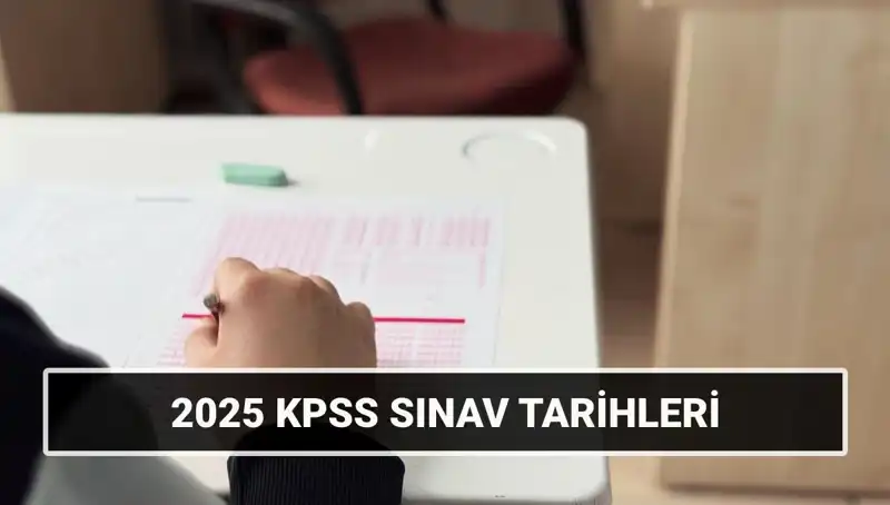 2025 KPSS Lisans Sınavlarının Tarihleri ve Önemli Detaylar!